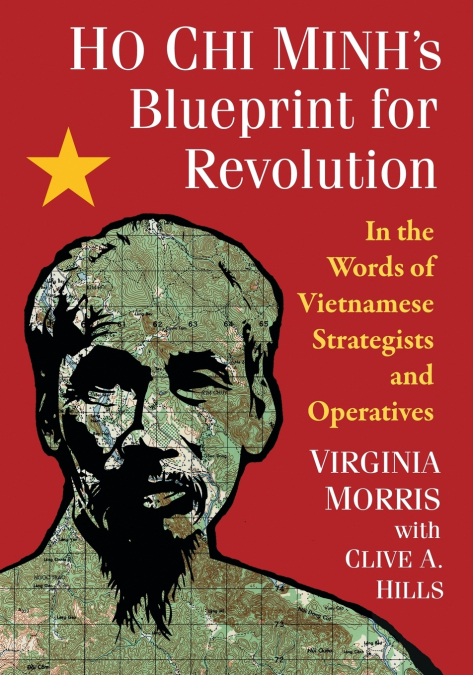 Ho Chi Minh’s Blueprint for Revolution