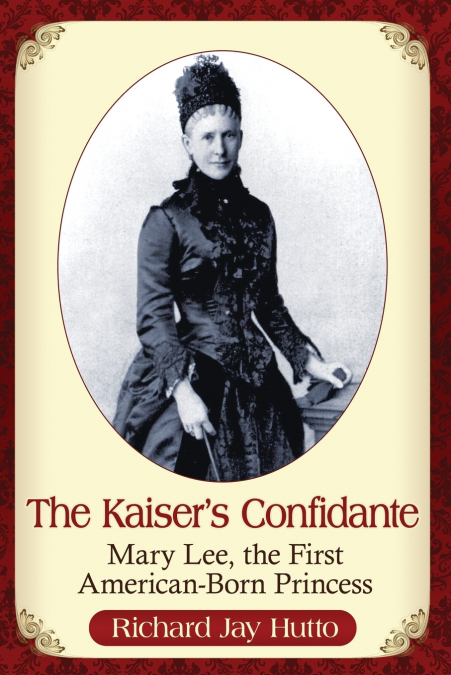 The Kaiser’s Confidante