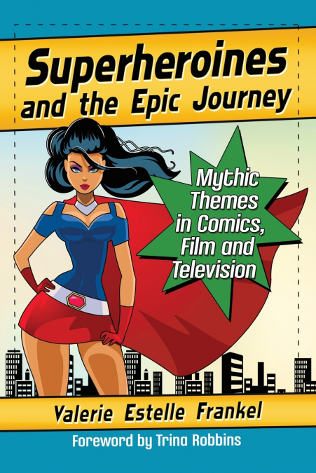 Superheroines and the Epic Journey