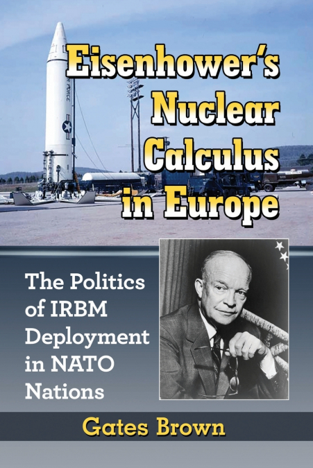 Eisenhower’s Nuclear Calculus in Europe