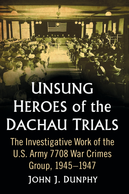 Unsung Heroes of the Dachau Trials