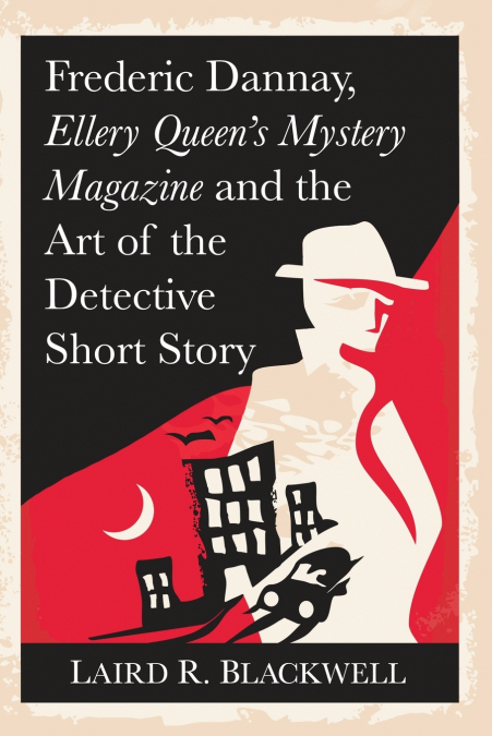 Frederic Dannay, Ellery Queen’s Mystery Magazine and the Art of the Detective Short Story