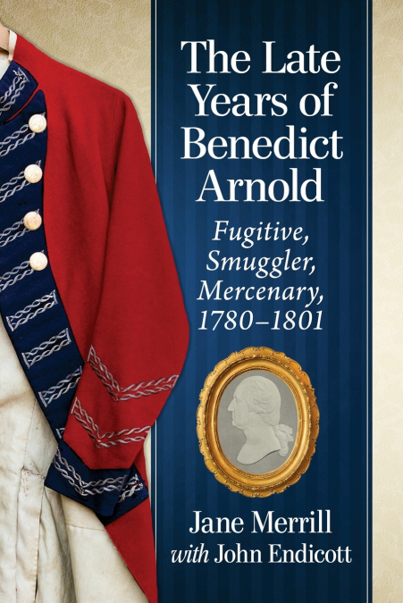 The Late Years of Benedict Arnold