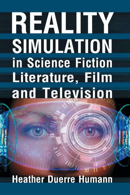 Reality Simulation in Science Fiction Literature, Film and Television