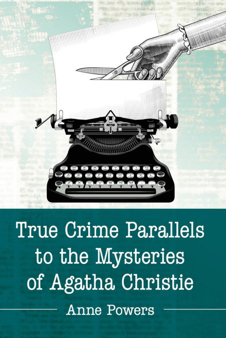 True Crime Parallels to the Mysteries of Agatha Christie