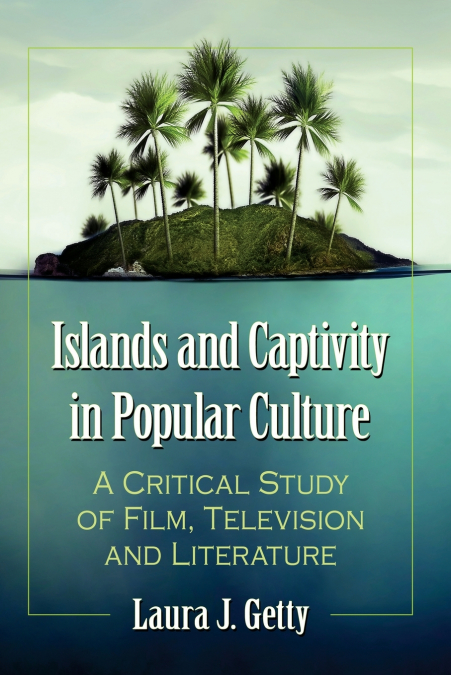 Islands and Captivity in Popular Culture