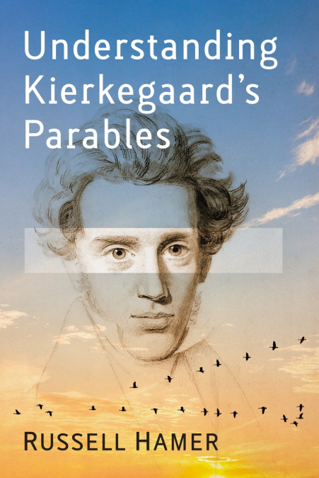Understanding Kierkegaard’s Parables