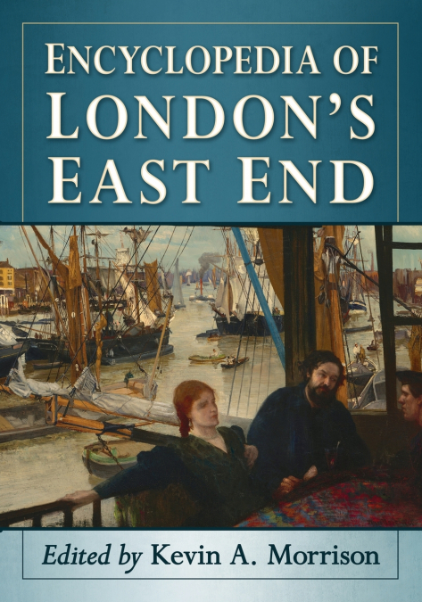 Encyclopedia of London’s East End