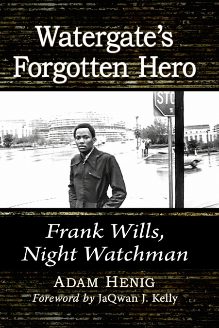 Watergate’s Forgotten Hero