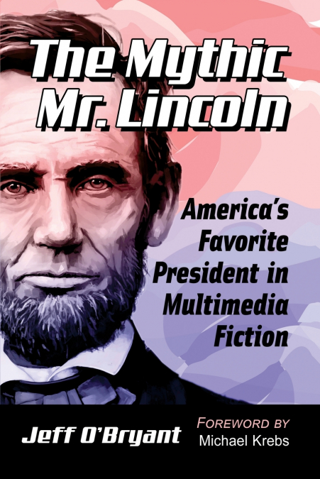 Mythic Mr. Lincoln