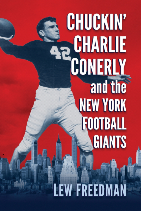 Chuckin’ Charlie Conerly and the New York Football Giants
