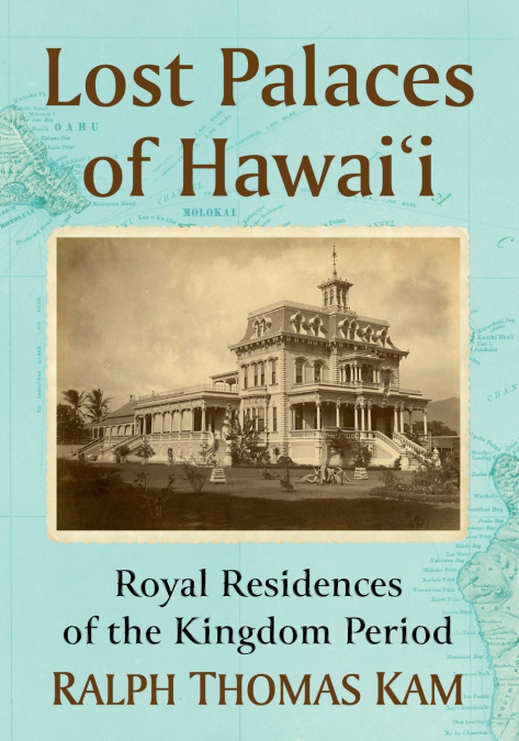 Lost Palaces of Hawai’i