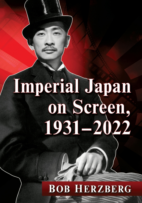 Imperial Japan on Screen, 1931-2022