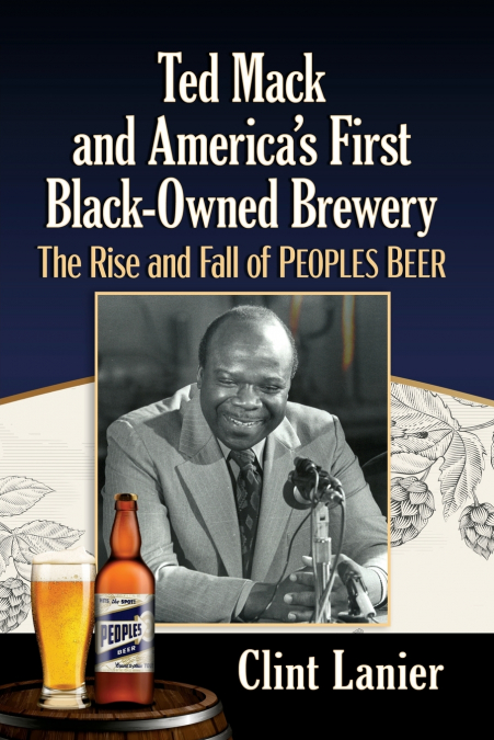 Ted Mack and America’s First Black-Owned Brewery