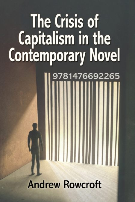 The Crisis of Capitalism in the Contemporary Novel