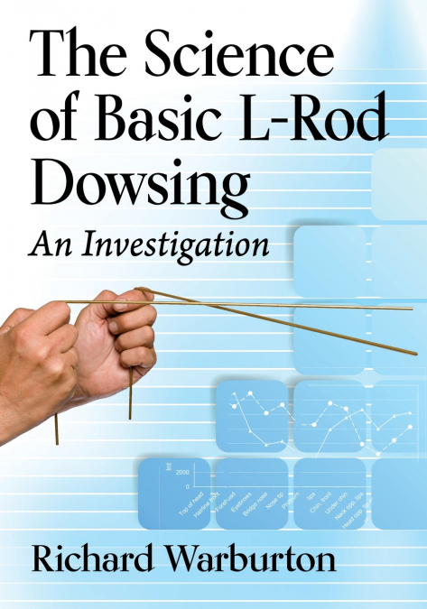 The Science of Basic L-Rod Dowsing