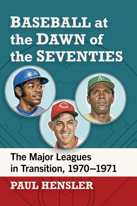 Baseball at the Dawn of the Seventies