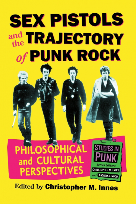 Sex Pistols and the Trajectory of Punk Rock