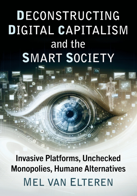 Deconstructing Digital Capitalism and the Smart Society