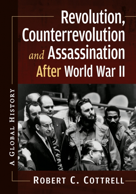 Revolution, Counterrevolution and Assassination After World War II