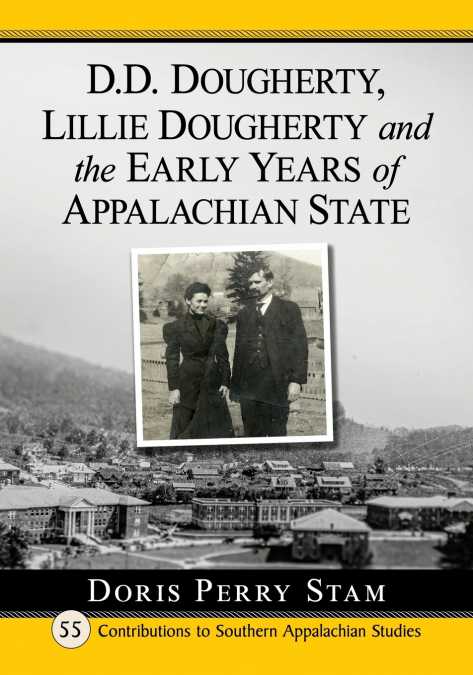 D.D. Dougherty, Lillie Dougherty and the Early Years of Appalachian State