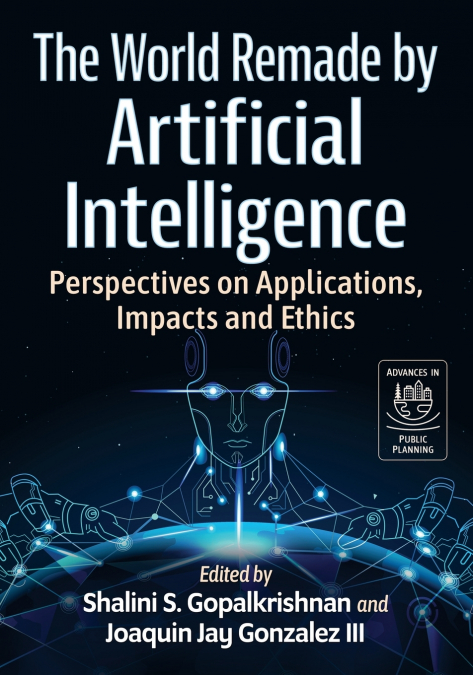 The World Remade by Artificial Intelligence