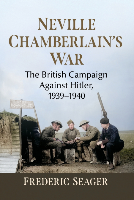 Neville Chamberlain’s War