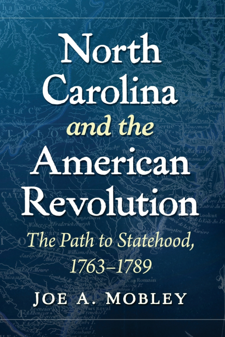 North Carolina and the American Revolution