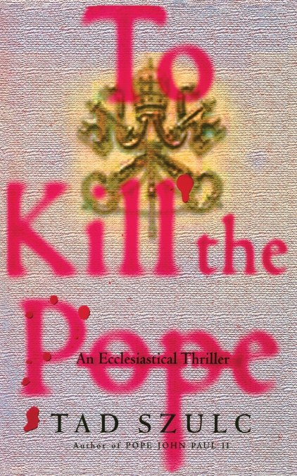 To Kill the Pope