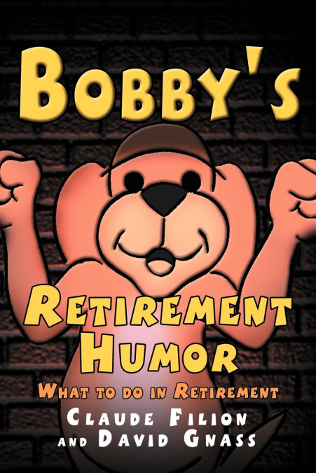 Bobby’s Retirement Humor