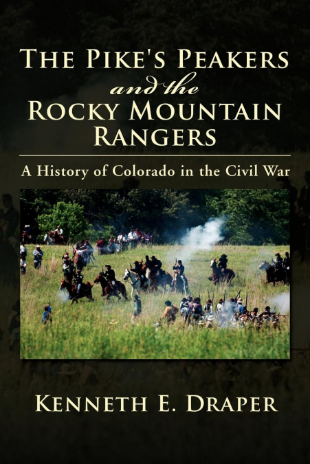 The Pike’s Peakers and the Rocky Mountain Rangers