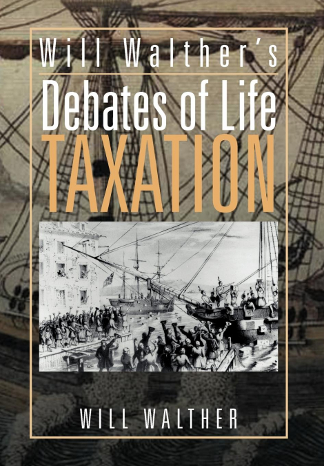 Will Walther’s Debates of Life - Taxation