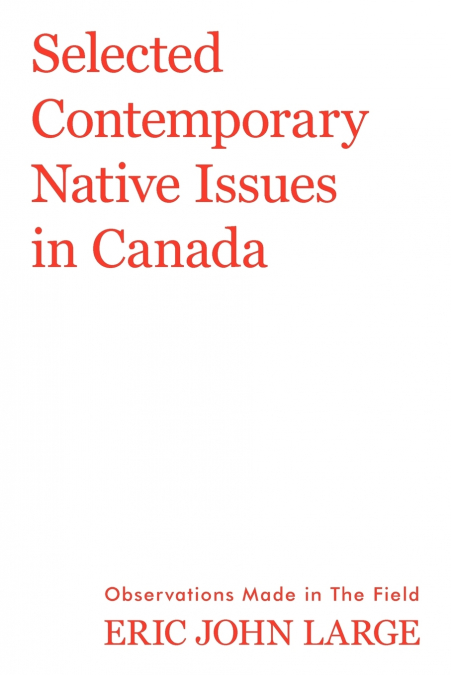 Selected Contemporary Native Issues in Canada