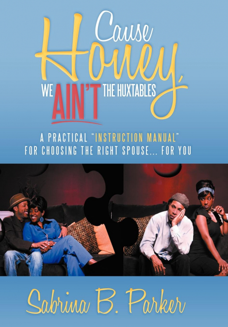 Cause Honey, We Ain’t the Huxtables