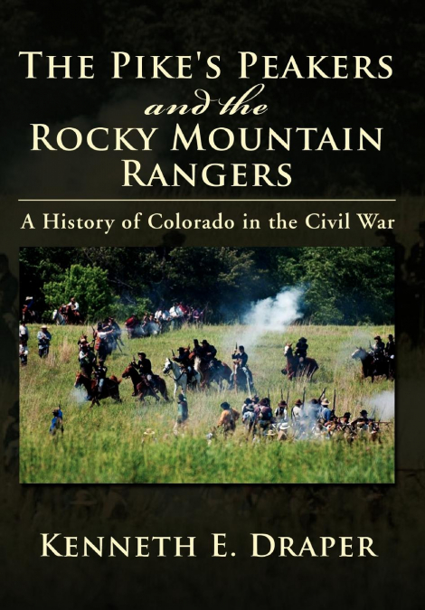 The Pike’s Peakers and the Rocky Mountain Rangers