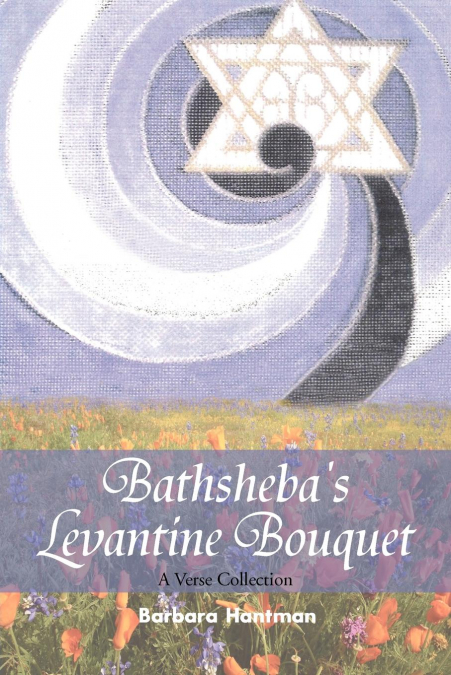 Bathsheba’s Levantine Bouquet
