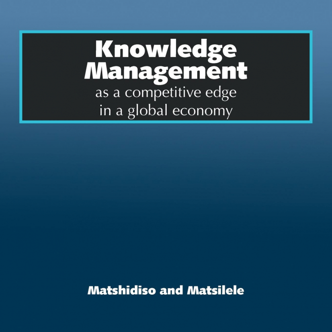 Knowledge Management as a competitive edge in a global economy