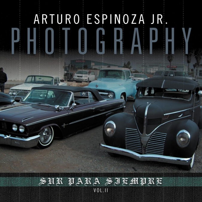 Arturo Espinoza Jr Photography Vol. II
