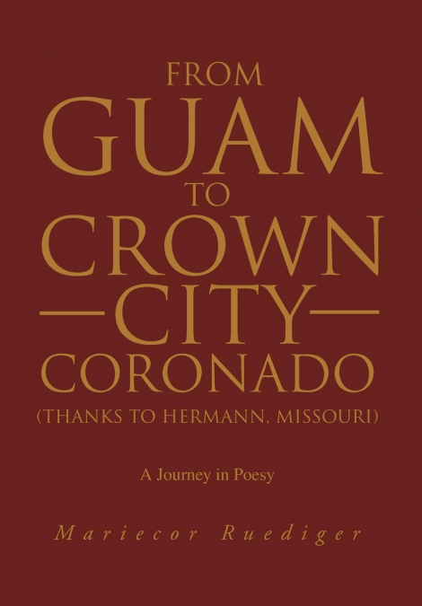 From Guam to Crown City Coronado (Thanks to Hermann, Missouri)
