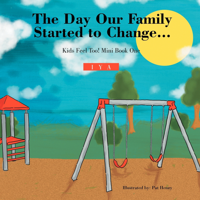 The Day Our Family Started to Change.