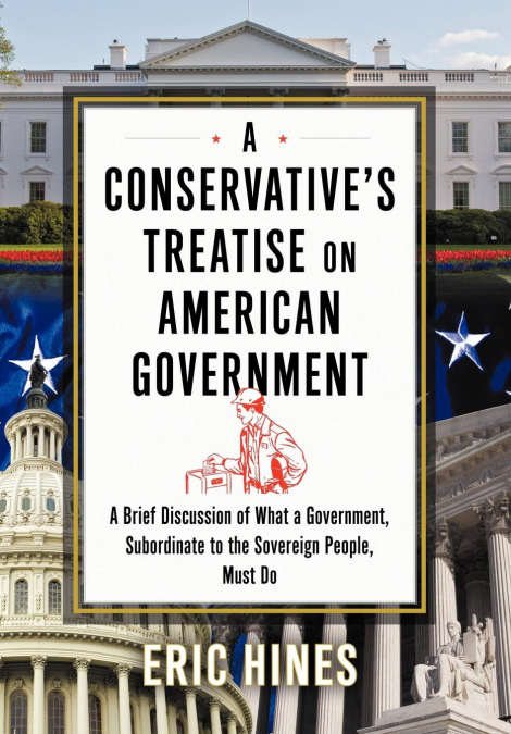 A Conservative’s Treatise on American Government