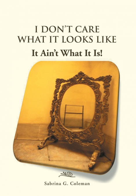 I Don’t Care What It Looks Like, It Ain’t What It Is!