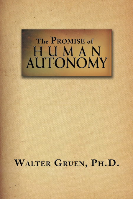 The Promise Of Human Autonomy