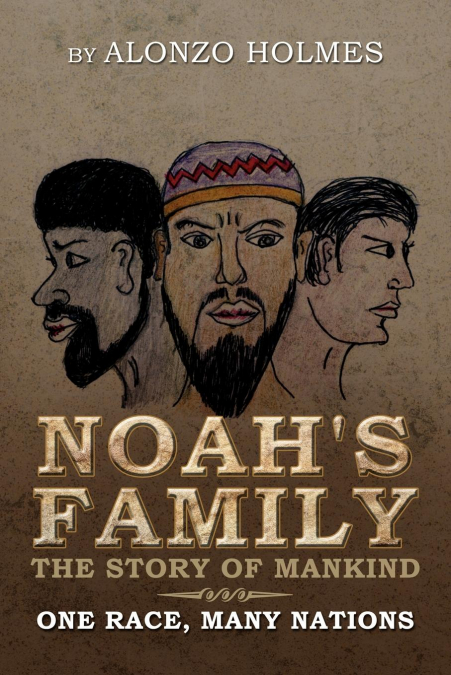 Noah’s Family the Story of Mankind