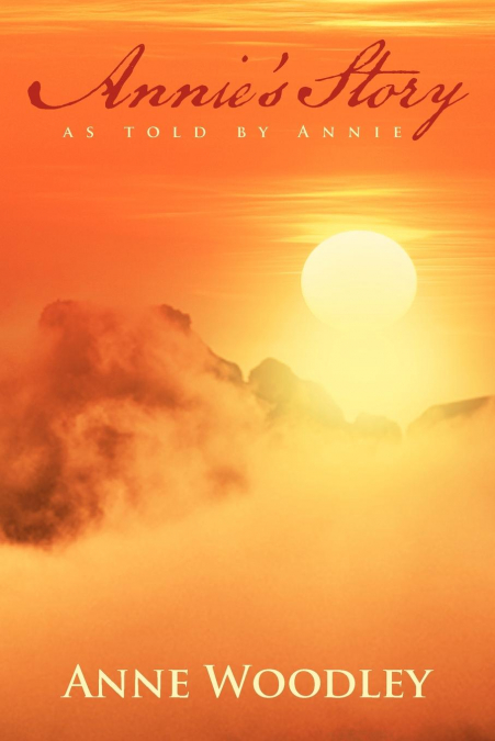 Annie’s Story as Told by Annie