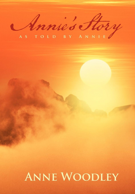Annie’s Story as Told by Annie