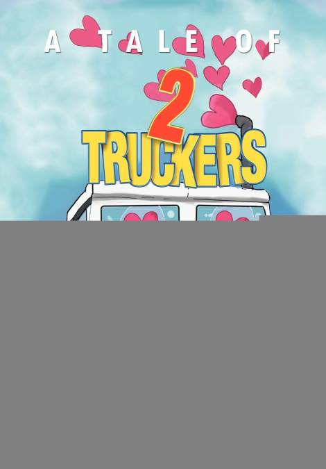 A Tale of Two Truckers