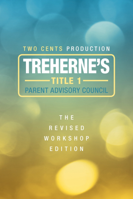 Treherne’s Title 1 Parent Advisory Council- The Revised Workshop Edition