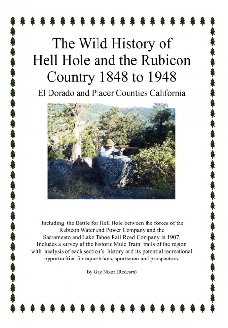 The Wild History of Hell Hole and the Rubicon Country 1848 to 1948