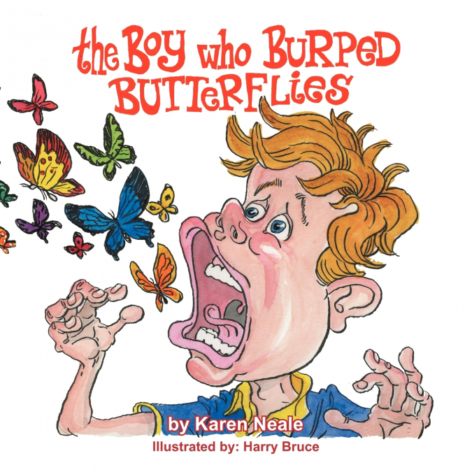 The Boy who Burped Butterflies